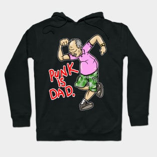 Punk Is Dad (and hes not dead yet!) Hoodie